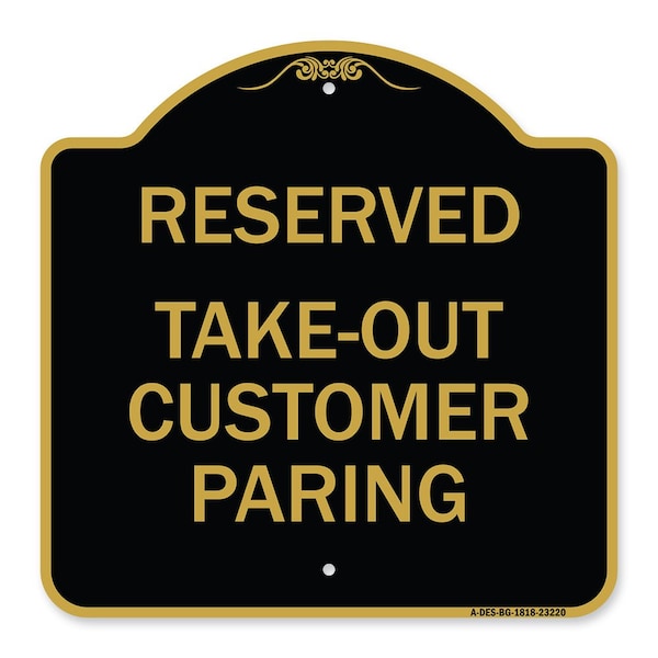 Reserved-Take-Out Customer Parking, Black & Gold Aluminum Sign, 18" x 18", BG-1818-23220